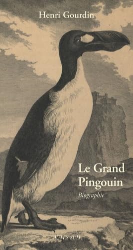 Stock image for Grand pingouin (le): Pinguinus impennis - biographie for sale by Ammareal