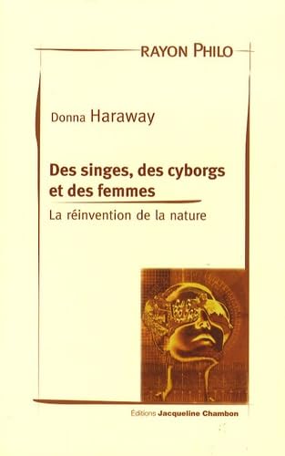 Des singes, des cyborgs et des femmes (9782742772728) by Haraway, Donna; Bourcier, Marie-Helene