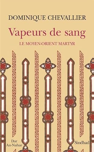 9782742773138: Vapeurs de sang: Le Moyen-Orient martyr