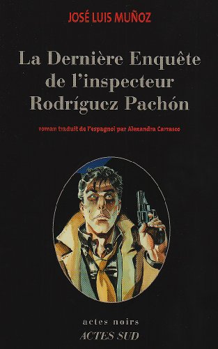 Beispielbild fr La dernire enqute de l'inspecteur Rodrguez Pachn zum Verkauf von Ammareal