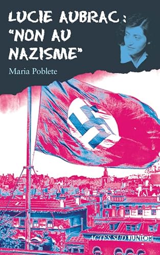 Beispielbild fr Lucie Aubrac : Non Au Nazisme zum Verkauf von RECYCLIVRE