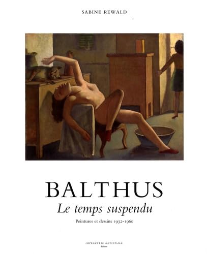 9782742773961: Balthus: Le temps suspendu, 1932-1960