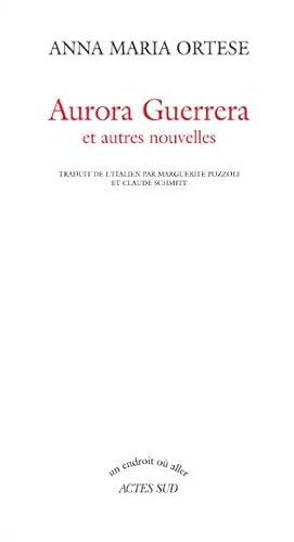 Aurora guerrera: ET AUTRES NOUVELLES (9782742774388) by Ortese, Anna-maria