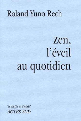 Zen, l'Ã©veil au quotidien (9782742774432) by Rech, Roland