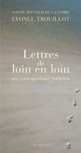 Beispielbild fr Lettres de loin en loin: Une correspondance haitienne [Broch] Trouillot, Lyonel et Boutaud de la combe, Sophie zum Verkauf von BIBLIO-NET