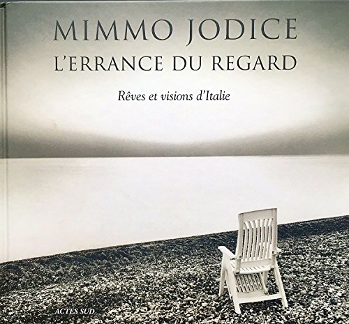 L'Errance du regard: RÃªves et visions d'Italie (9782742775620) by Mimmo, Jodice