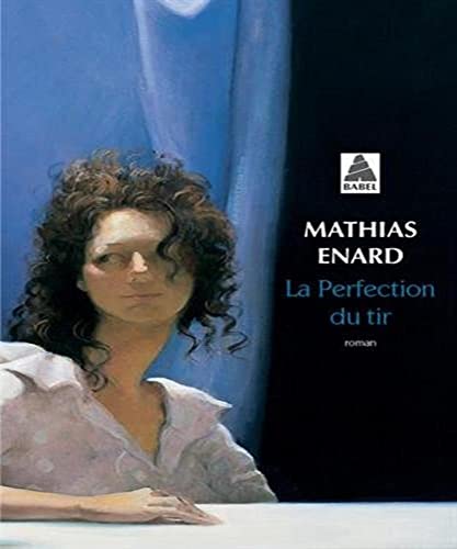 Stock image for La Perfection du tir [Pocket Book] Enard, Mathias for sale by LIVREAUTRESORSAS
