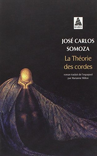 Beispielbild fr La th?orie des cordes - Jos? Carlos Somoza zum Verkauf von Book Hmisphres