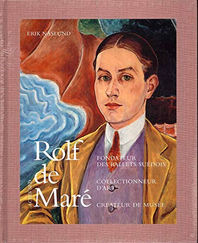 Rolf De Mare - Fondateur Des Ballets Suedois, Collectionneur d'Art, Createur De Musee