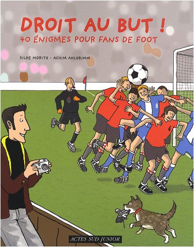 Beispielbild fr Droit au but ! : 40 nigmes pour fans de foot zum Verkauf von medimops