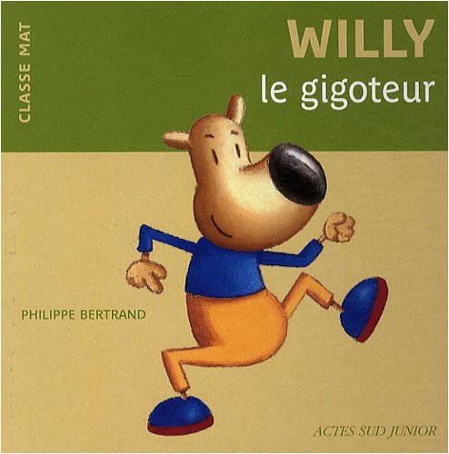 Beispielbild fr Willy le gigoteur zum Verkauf von medimops