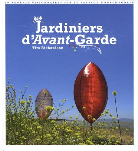 Stock image for Jardiniers d'Avant-garde : 50 regards visionnaires sur le paysage contemporain for sale by Ammareal