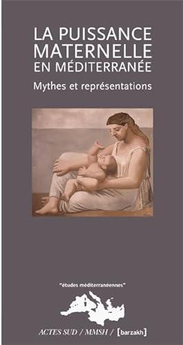 Stock image for La puissance maternelle en Mditerrane : Mythes et reprsentations for sale by medimops
