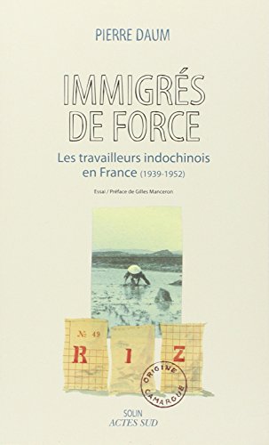 Beispielbild fr Immigrs de force : Les travailleurs indochinois en France (1939-1952) zum Verkauf von medimops