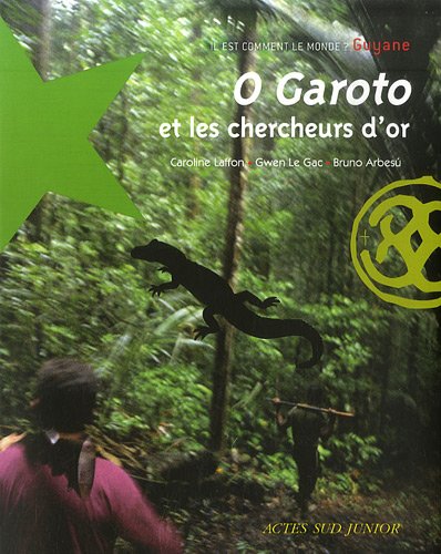 Stock image for O Garoto et les chercheurs d'or : Guyane for sale by Ammareal