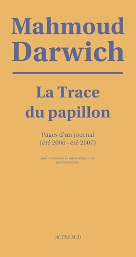 Beispielbild fr La Trace du papillon : Pages d'un journal (t 2006-t 2007) zum Verkauf von medimops