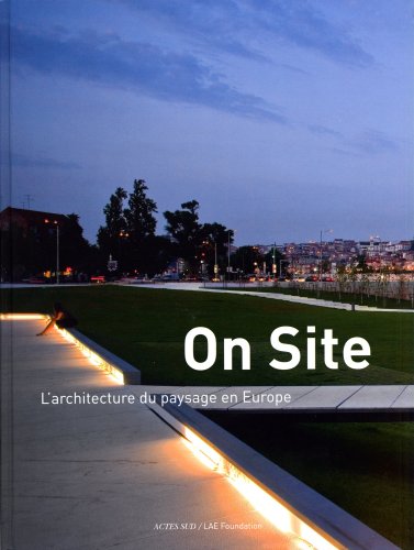 Imagen de archivo de On Site : L'architecture du paysage en Europe a la venta por medimops