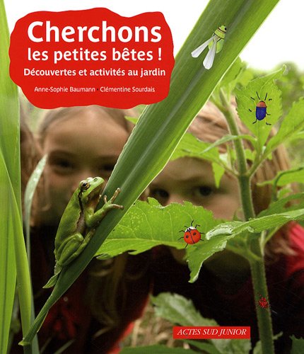 Beispielbild fr Cherchons les petites btes ! : Dcouvertes et activits au jardin zum Verkauf von Ammareal