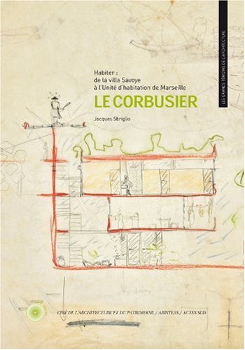 Stock image for Le Corbusier: Habiter : de la villa Savoye  l'Unit d'habitation de Marseille for sale by GF Books, Inc.