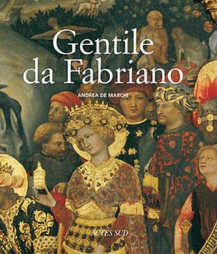 Stock image for Gentile da Fabriano - Un Voyage dans la Peinture Italienne  la Fin de la Priode Gothique for sale by Il Salvalibro s.n.c. di Moscati Giovanni