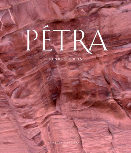 PETRA: Capitale du royaume nabatÃ©en (9782742784714) by Stierlin, Henri