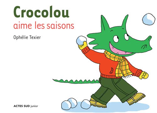Beispielbild fr crocolou aime les saisons (ACTES SUD JUNIOR) zum Verkauf von Wonder Book