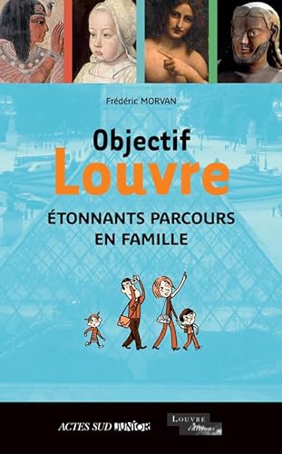 Beispielbild fr Objectif Louvre : Etonnants parcours en famille zum Verkauf von Ammareal