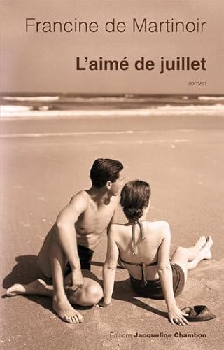 Beispielbild fr L'aim de juillet Martinoir, Francine de zum Verkauf von LIVREAUTRESORSAS