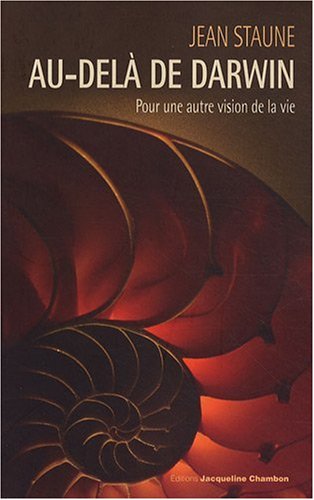 Au-delÃ  de Darwin: Pour une autre vision de la vie (9782742785933) by Staune, Jean