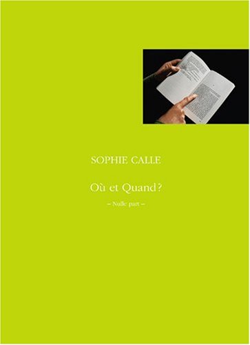 9782742786398: Coffret Sophie Calle : O et quand ? : Nulle part ; Lourdes ; Berck (1CD audio)