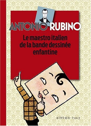 Beispielbild fr Antonio Rubino: Le maestro italien de la bande dessine enfantine zum Verkauf von Gallix