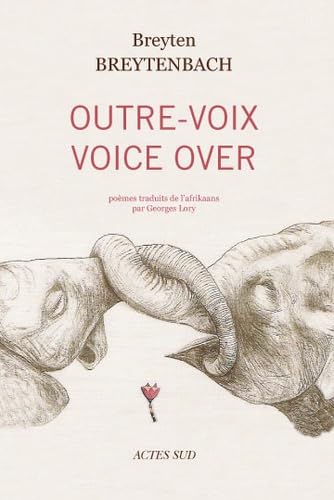 Outre-voix / Voice Over: Conversation nomade avec Mahmoud Darwich (9782742788194) by Breytenbach, Breyten