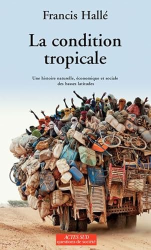 Beispielbild fr La condition tropicale : Une histoire naturelle, conomique et sociale des basses latitudes zum Verkauf von medimops