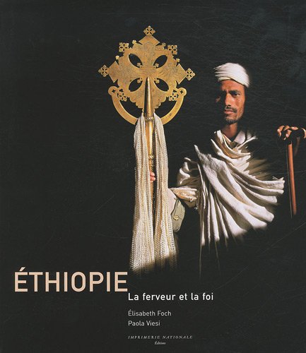 Stock image for Ethiopie, la ferveur et la foi for sale by Gallix