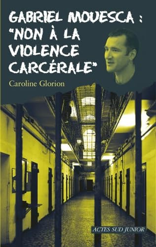 Beispielbild fr Gabriel Mouesca : Non  la violence carcrale zum Verkauf von Ammareal