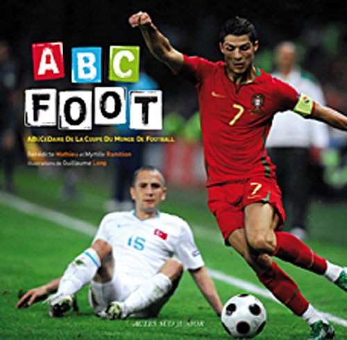 9782742790869: abc foot: ABECEDAIRE DE LA COUPE DU MONDE DE FOOTBALL (ACTES SUD JUNIOR)