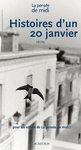 Beispielbild fr Histoires d'un 20 janvier : Rcits zum Verkauf von Librairie Le Lieu Bleu Paris