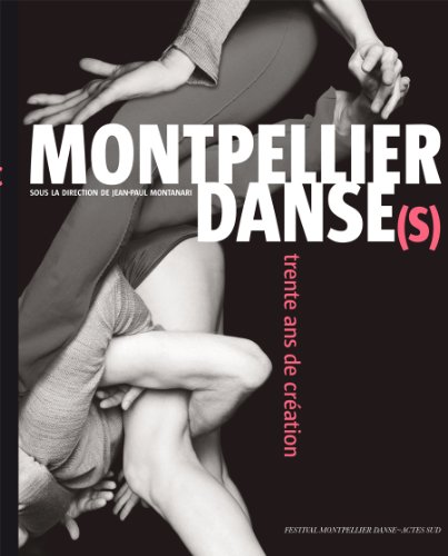 Beispielbild fr Montpellier Danse: Trente ans de cration zum Verkauf von Ammareal