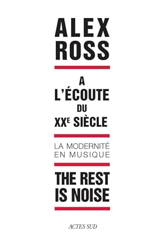 Stock image for The Rest Is Noise :  L'coute Du Xxe Sicle : La Modernit En Musique for sale by RECYCLIVRE