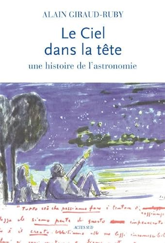Beispielbild fr Le ciel dans la tte : Une histoire de l'astronomie zum Verkauf von medimops