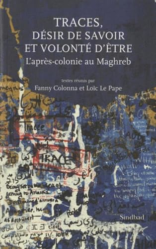 Beispielbild fr Traces: L'aprs colonie au maghreb COLONNA FANNY; Colonna, Fanny; Le pape, Loc et Mardam-bey, Farouk zum Verkauf von BIBLIO-NET