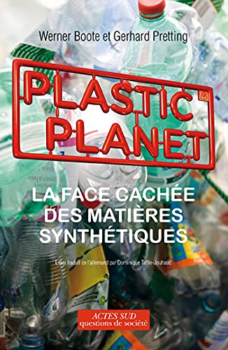 Imagen de archivo de Plastic Planet : La face cache des matires synthtiques a la venta por Ammareal