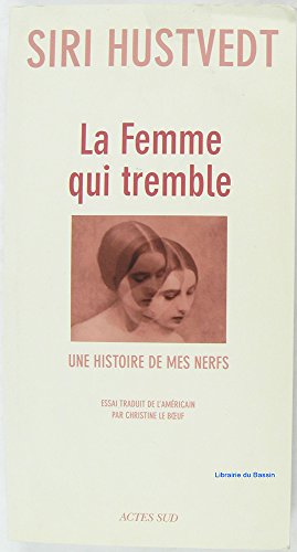 Stock image for La femme qui tremble : Une histoire de mes nerfs for sale by Ammareal