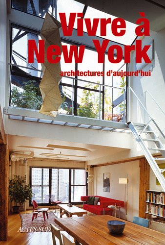 Beispielbild fr Vivre  New York : Architectures d'aujourd'hui zum Verkauf von medimops