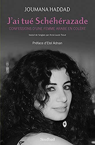 Imagen de archivo de J'ai tu Schhrazade : Confessions d'une femme arabe en colre a la venta por Ammareal