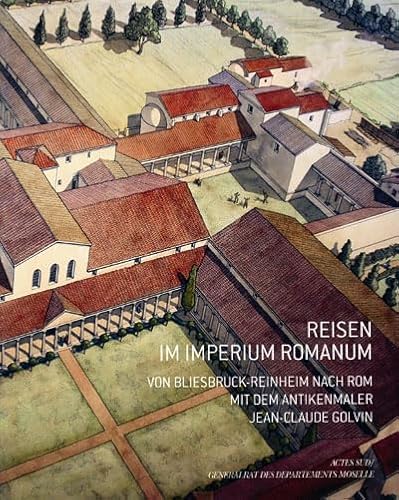 Beispielbild fr Reisen im imperium romanum - Von bliesbruck-Reinheim nach rom mit dem antikenmaler zum Verkauf von Gallix