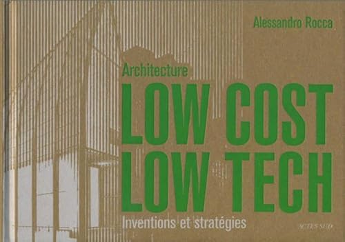 9782742793259: Architecture Low cost, Low tech: Inventions et stratgies