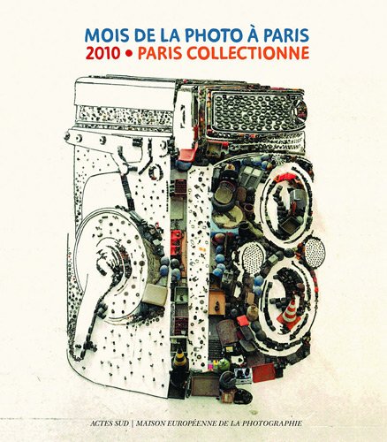 Imagen de archivo de Mois de la Photo  Paris 2010 : Paris collectionne a la venta por medimops