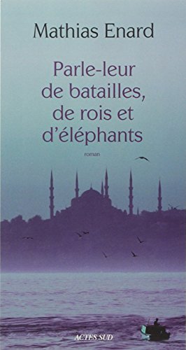 Beispielbild fr Parle-leur de batailles, de rois et d' l phants zum Verkauf von WorldofBooks