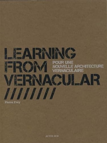 Beispielbild fr Learning from vernacular: Pour une architecture vernaculaire zum Verkauf von Gallix